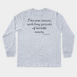 I Became Insane - Poe Kids Long Sleeve T-Shirt